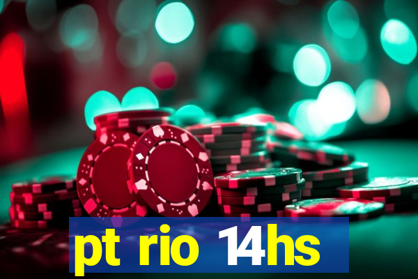 pt rio 14hs